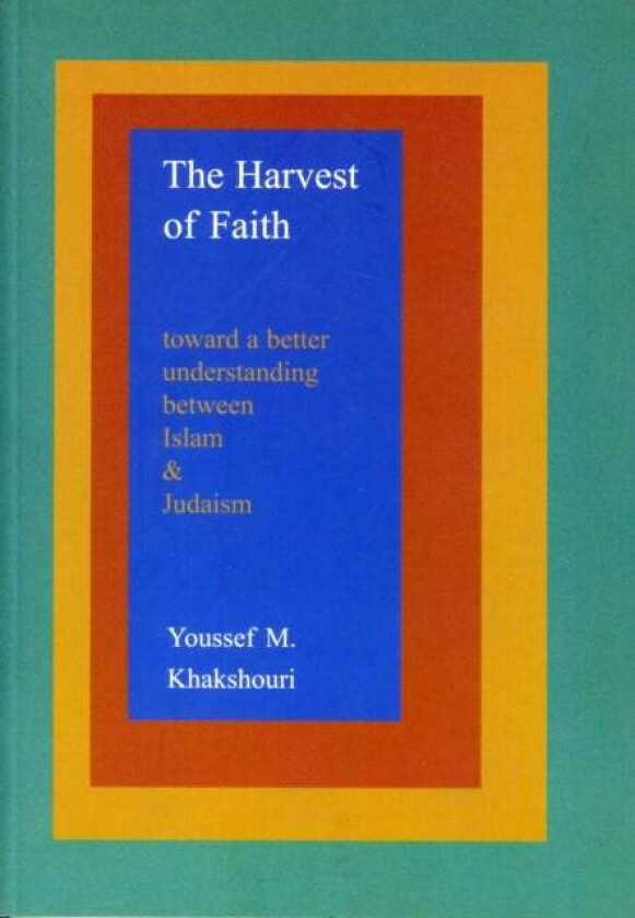 Harvest of Faith av Youssef M. Khakshouri