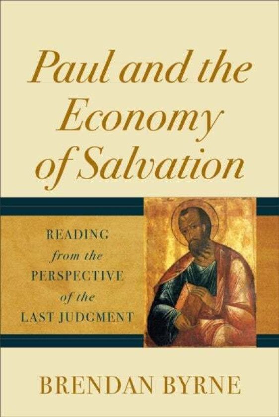 Paul and the Economy of Salvation av Byrne