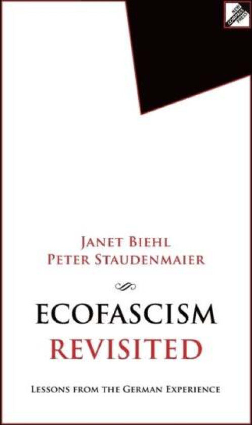 Ecofascism Revisited av Janet Biehl, Peter Staudenmaier