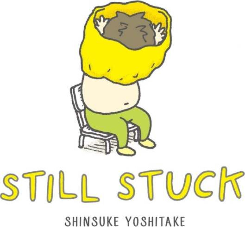 Still Stuck av Shinsuke Yoshitake
