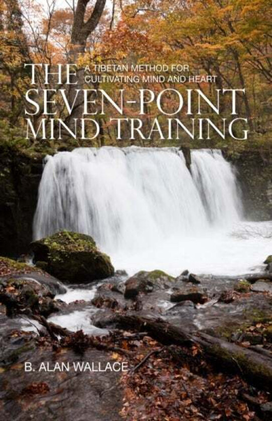 The Seven-Point Mind Training av B. Alan Wallace