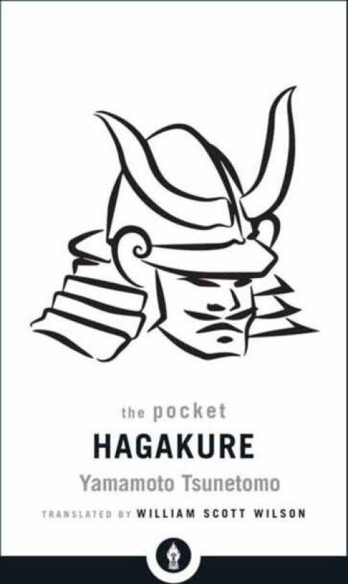 The Pocket Hagakure av Yamamoto Tsunetomo, William Scott Wilson