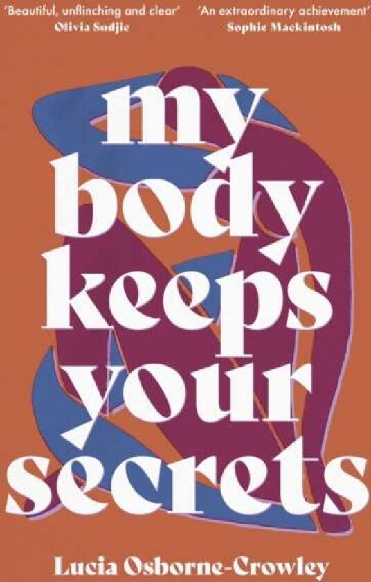 My Body Keeps Your Secrets av Lucia (Author) Osborne-Crowley