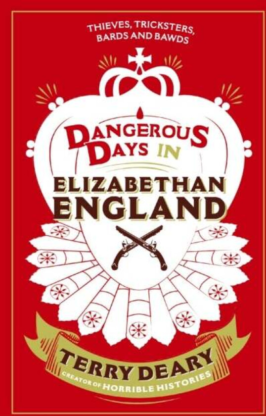 Dangerous Days in Elizabethan England av Terry Deary