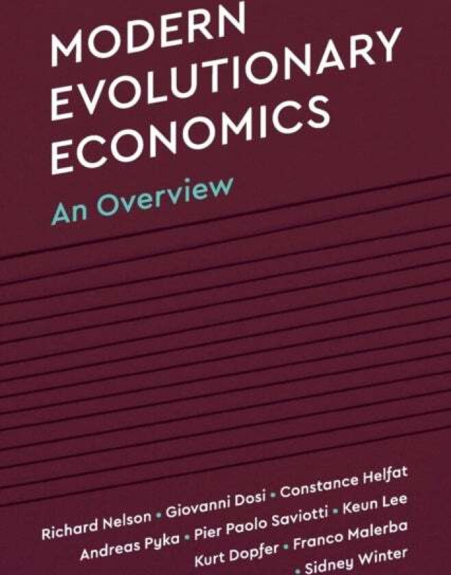 Modern Evolutionary Economics av Richard R. (Columbia University New York) Nelson, Giovanni Dosi, Constance E. (Dartmouth College New Hampshire) Helfa