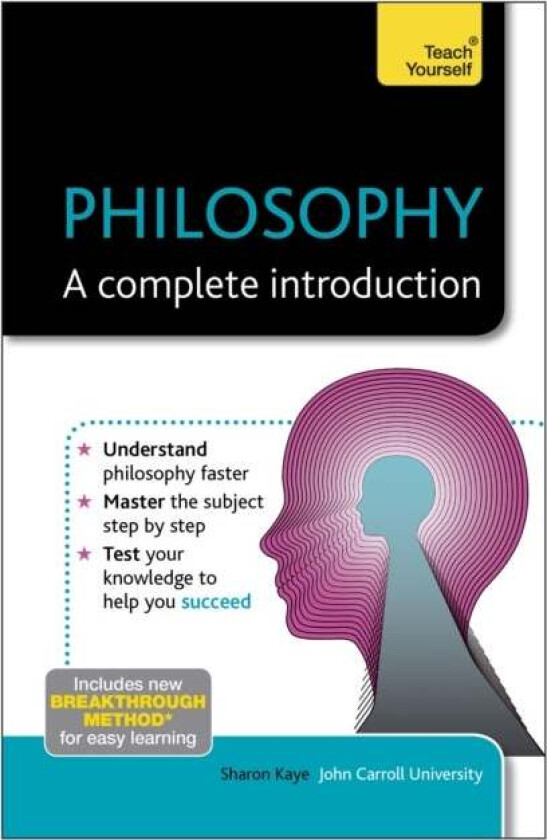 Philosophy: A Complete Introduction: Teach Yourself av Sharon Kaye