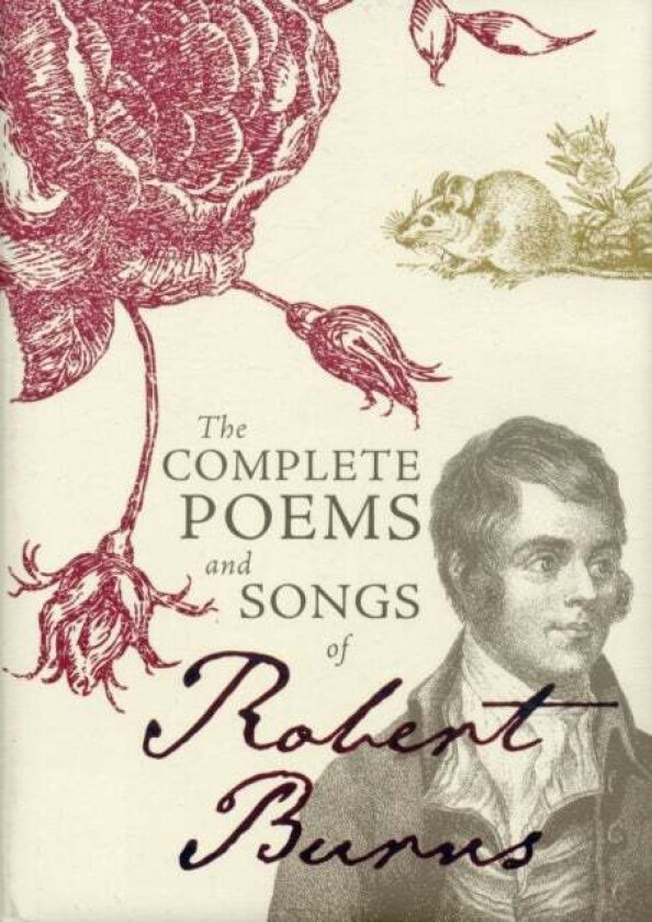 The Complete Poems and Songs of Robert Burns av Robert Burns