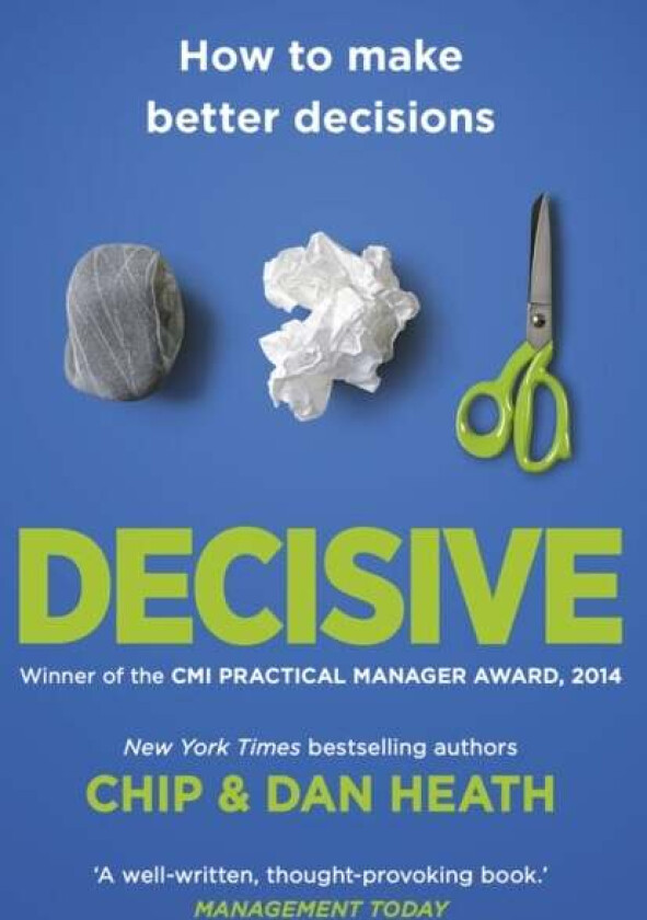 Decisive av Chip Heath, Dan Heath
