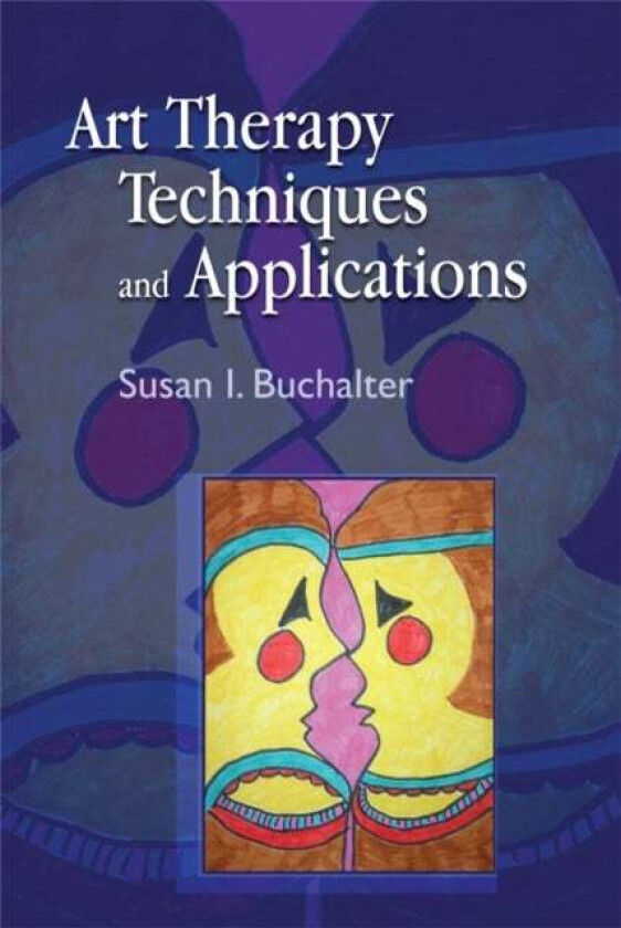 Art Therapy Techniques and Applications av Susan Buchalter