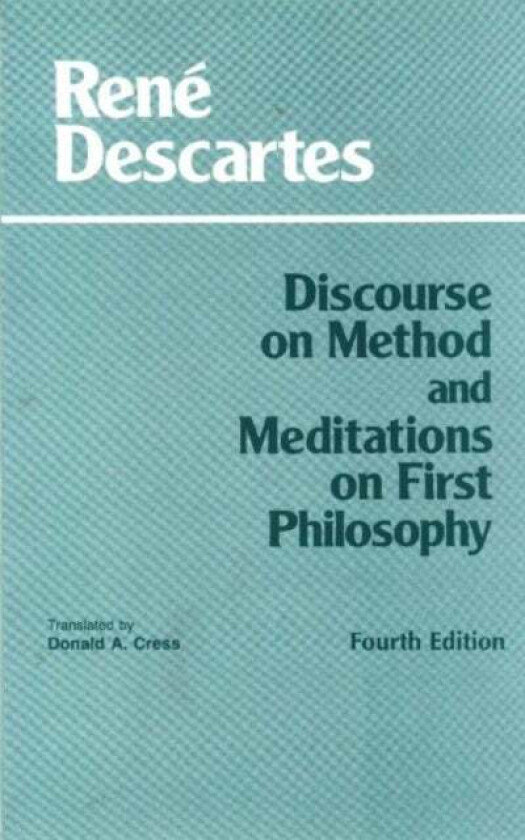 Discourse on Method and Meditations on First Philosophy av Rene Descartes