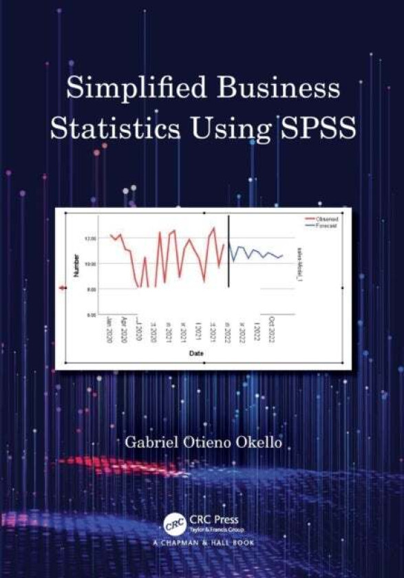 Simplified Business Statistics Using SPSS av Gabriel Otieno Okello