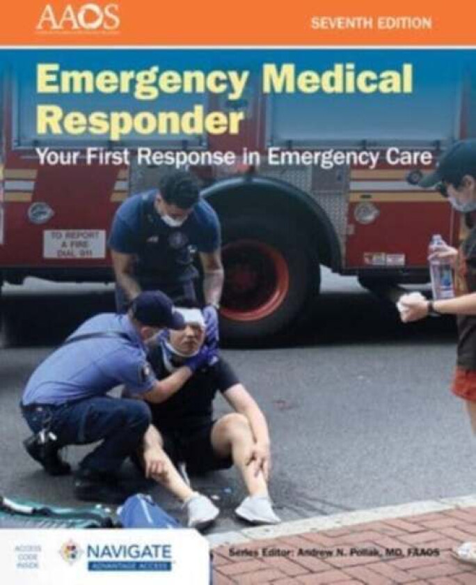 Emergency Medical Responder: Your First Response in Emergency Care includes Navigate Advantage Acces av American Academy of Orthopaedic Surgeons (AAOS