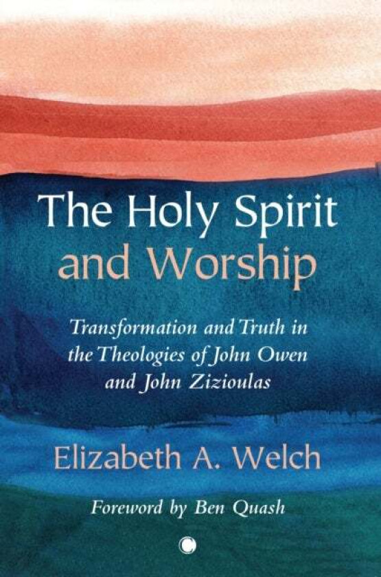 The Holy Spirit and Worship av Elizabeth A. Welch