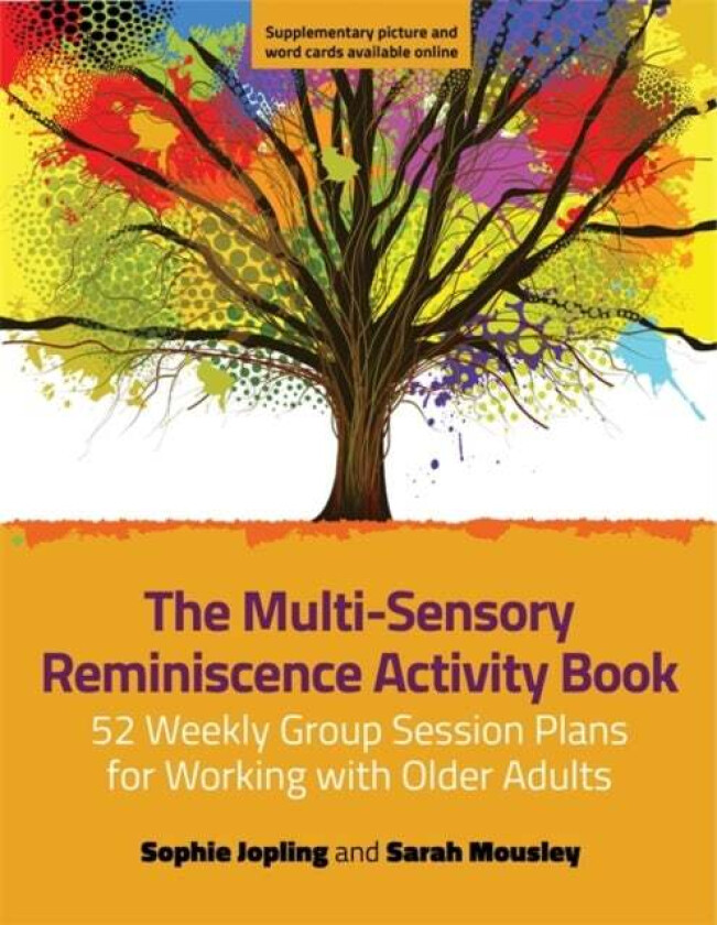 The Multi-Sensory Reminiscence Activity Book av Sophie Jopling, Sarah Mousley