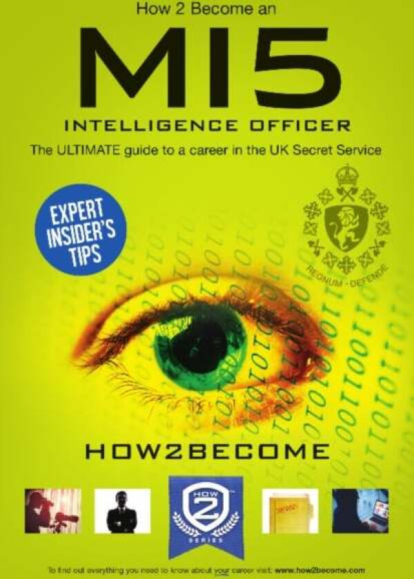 How to Become a MI5 Intelligence Officer: The Ultimate Career Guide to Working for MI5 av How2Become