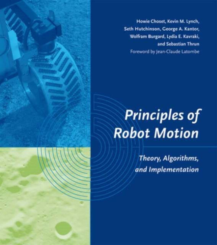 Principles of Robot Motion av Howie (Carnegie Mellon University) Choset, Kevin M. (Associate Professor Northwestern University) Lynch, Seth (Universit
