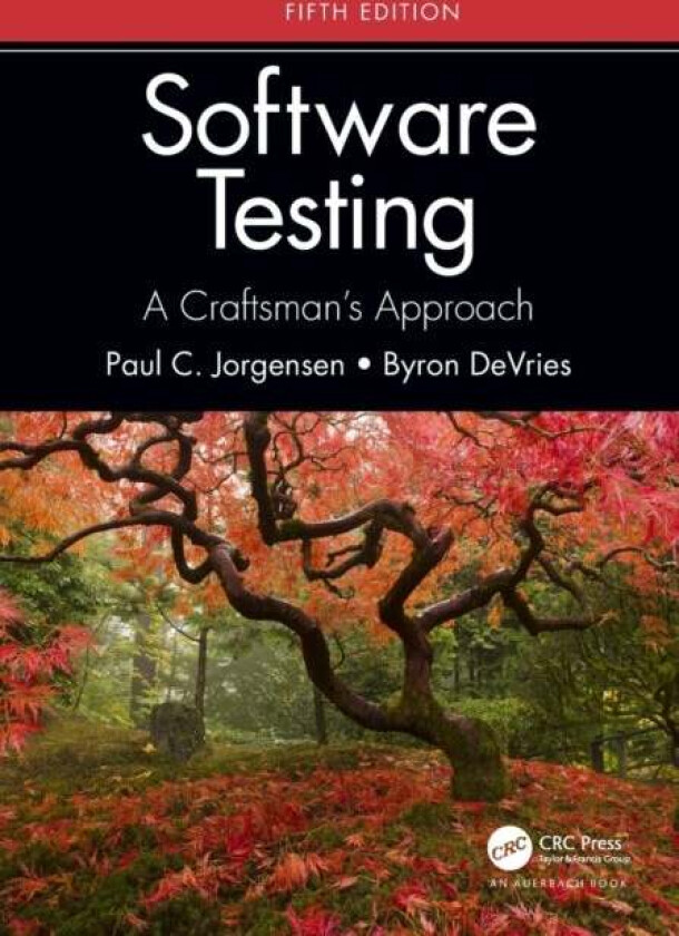 Software Testing av Paul C. (Grand Valley State University Allendale Michigan USA) Jorgensen, Byron DeVries