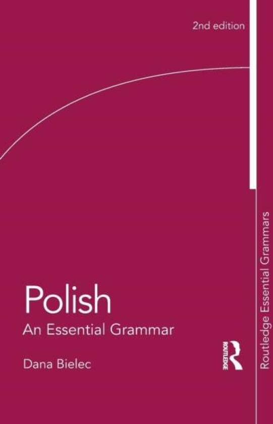 Polish: An Essential Grammar av Dana Bielec