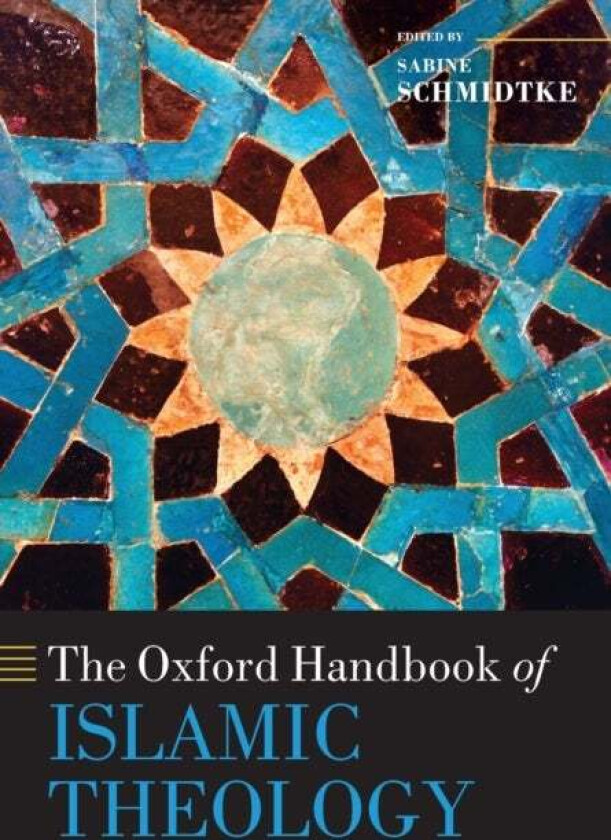 The Oxford Handbook of Islamic Theology