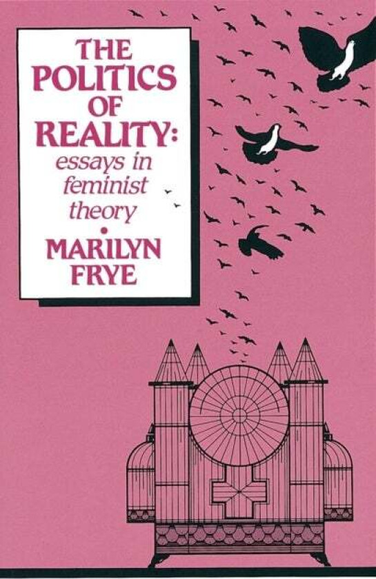 Politics of Reality av Marilyn Frye