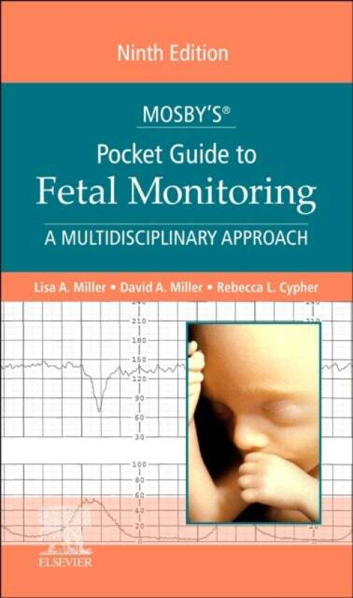 Mosby's (R) Pocket Guide to Fetal Monitoring av Lisa A. CNM JD (President Perinatal Risk Management & Education Services) Miller, David A. (P