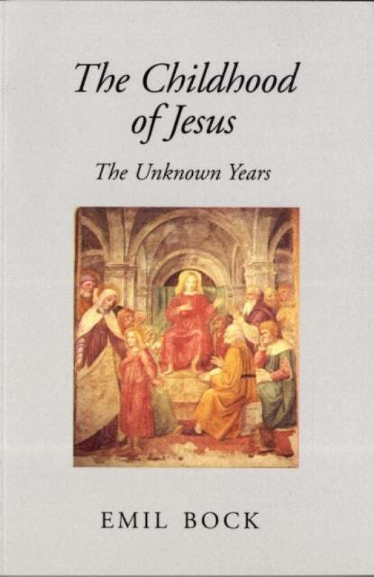 The Childhood of Jesus av Emil Bock