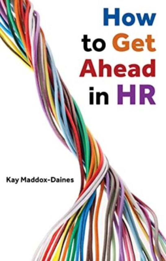 How to Get Ahead in HR av Kay Maddox-Daines