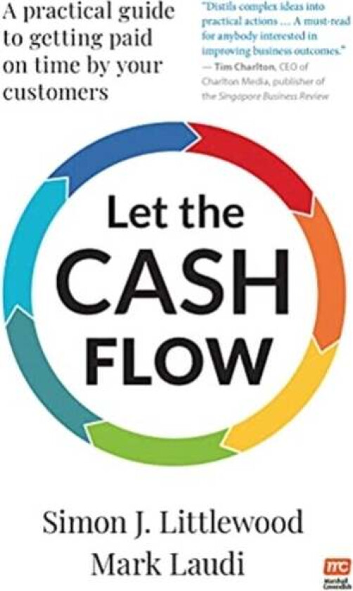 Let the Cash Flow av Simon J. Littlewood, Mark Laudi