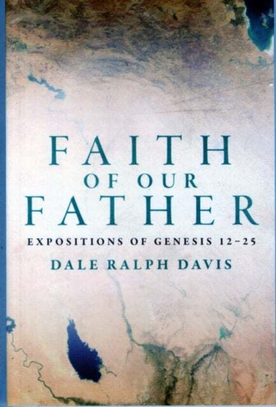 Faith of Our Father av Dale Ralph Davis