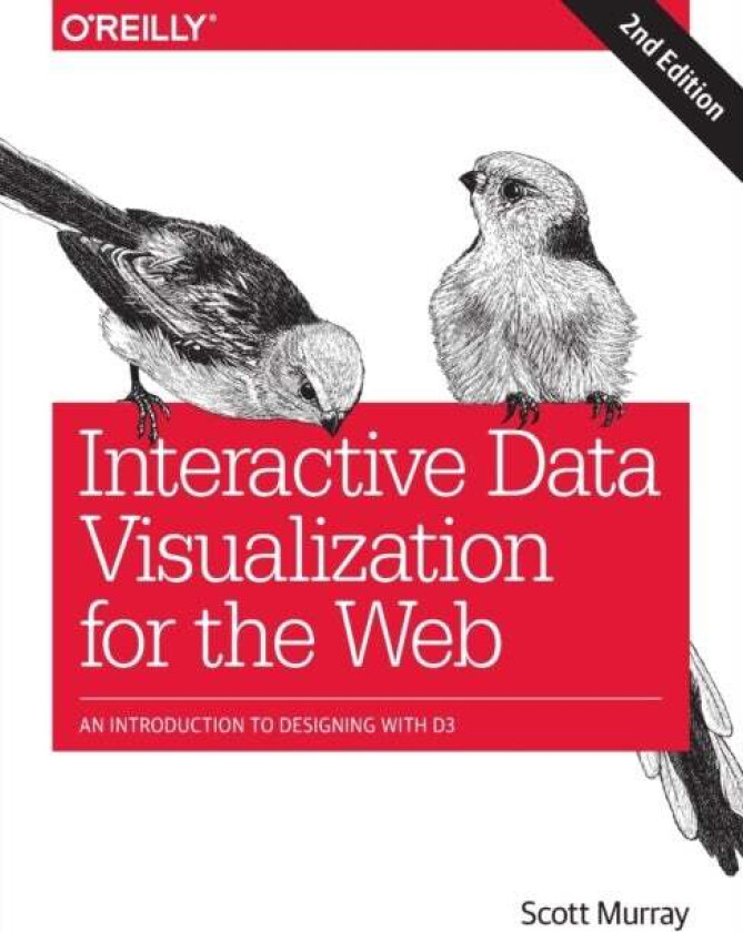 Interactive Data Visualization for the Web av Scott Murray