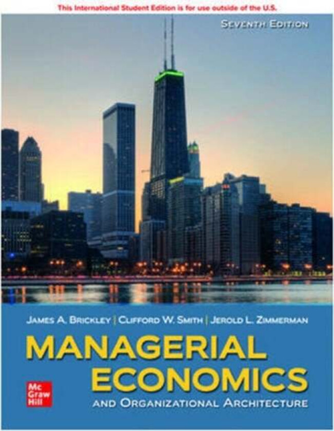 ISE Managerial Economics & Organizational Architecture av James Brickley, Clifford Smith, Jerold Zimmerman