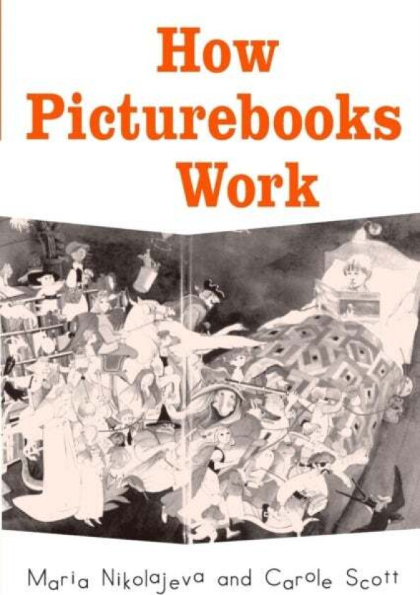 How Picturebooks Work av Maria (University of Cambridge UK) Nikolajeva, Carole Scott