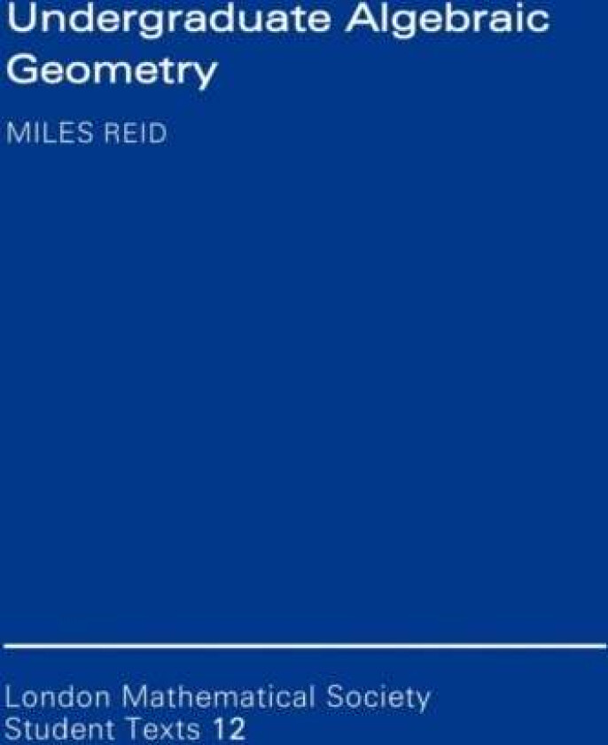 Undergraduate Algebraic Geometry av Miles Reid