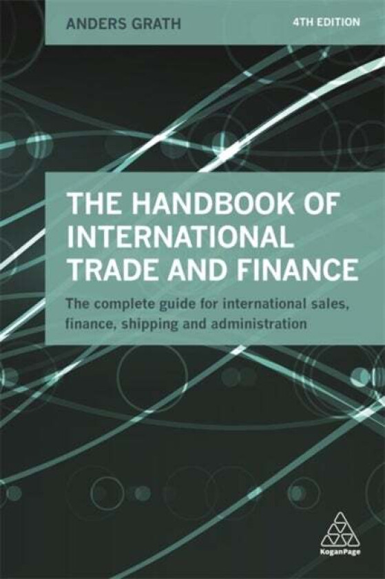 The Handbook of International Trade and Finance av Anders Grath