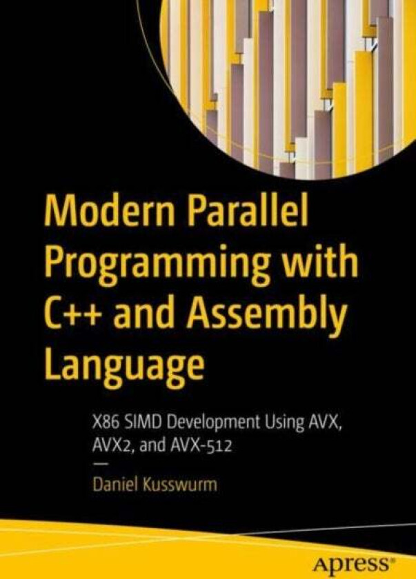 Modern Parallel Programming with C++ and Assembly Language av Daniel Kusswurm