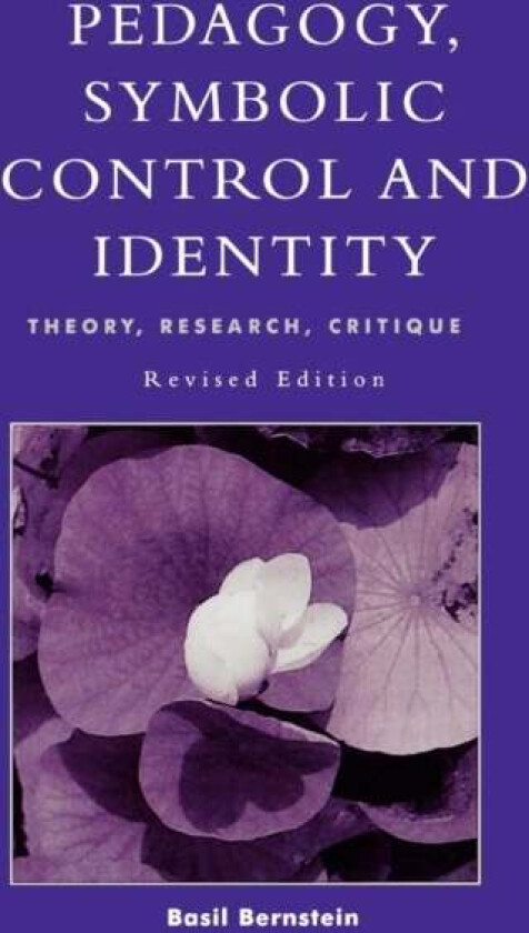 Pedagogy, Symbolic Control, and Identity av Basil Bernstein