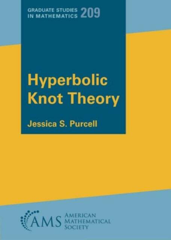 Hyperbolic Knot Theory av Jessica S. Purcell
