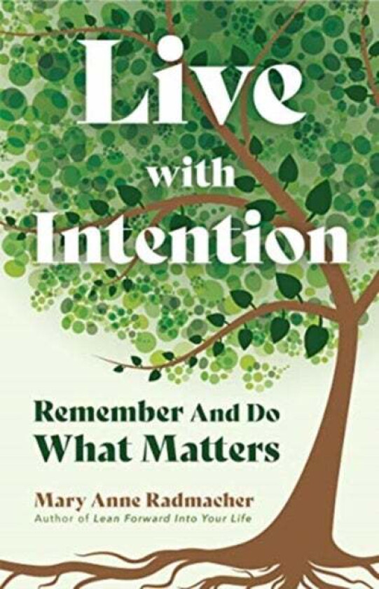 Live with Intention av Mary Anne Radmacher