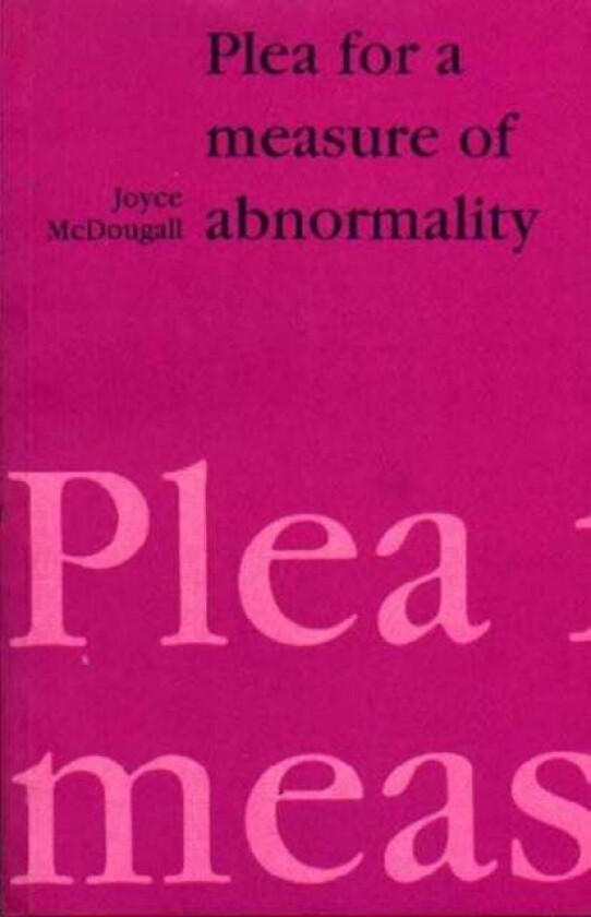 Plea for a Measure of Abnormality av Joyce McDougall