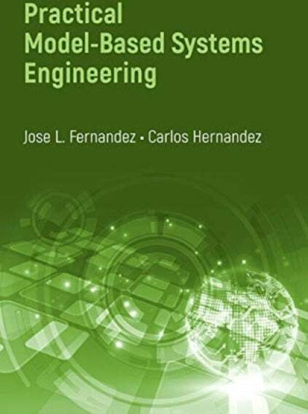 Practical Model-Based Systems Engineering av Jose L. Fernandez, Carl Hernandez