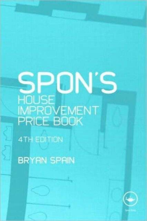 Spon's House Improvement Price Book av Bryan Spain