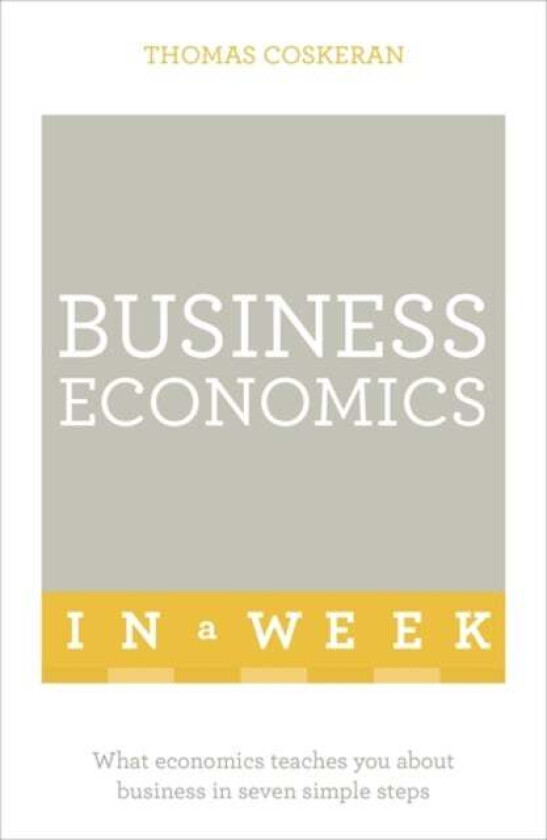 Business Economics In A Week av Thomas Coskeran