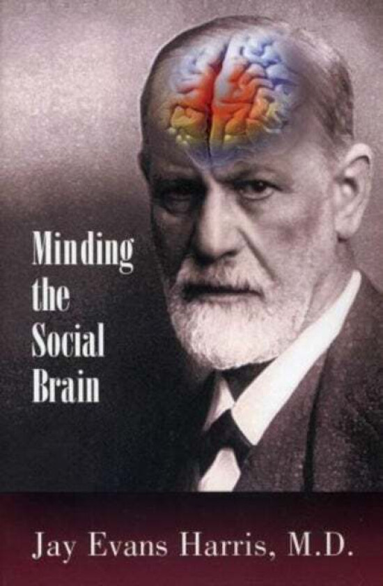 Minding the Social Brain av Jay Evans Harris