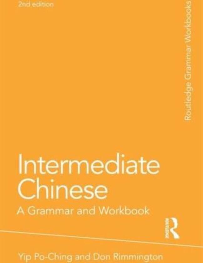 Intermediate Chinese av Po-Ching (University of Leeds UK) Yip, Don Rimmington