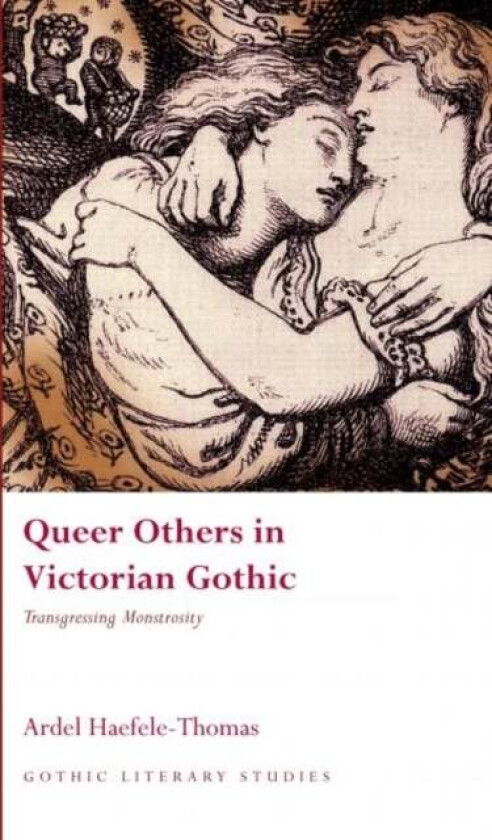 Queer Others in Victorian Gothic av Ardel Haefele-Thomas