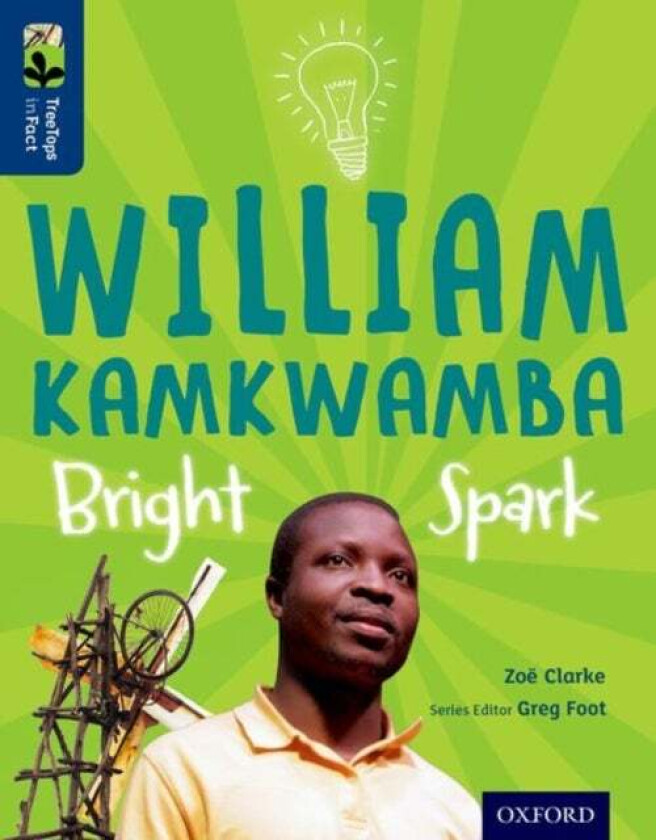 Oxford Reading Tree TreeTops inFact: Level 14: William Kamkwamba: Bright Spark av Zoe Clarke