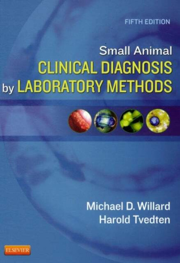 Small Animal Clinical Diagnosis by Laboratory Methods av Michael D. (Diplomate ACVIM Professor of Small Animal Internal Medicine Willard, Veterinary M