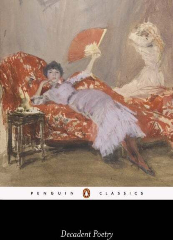 Decadent Poetry from Wilde to Naidu av Arthur Symons, Ernest Dowson, John Davidson