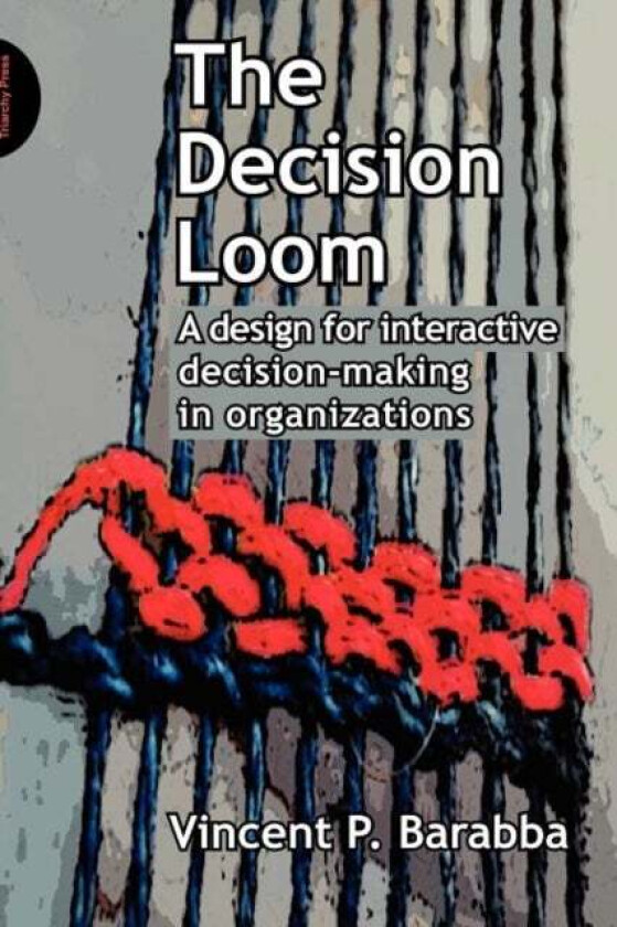 The Decision Loom av Vincent Barabba
