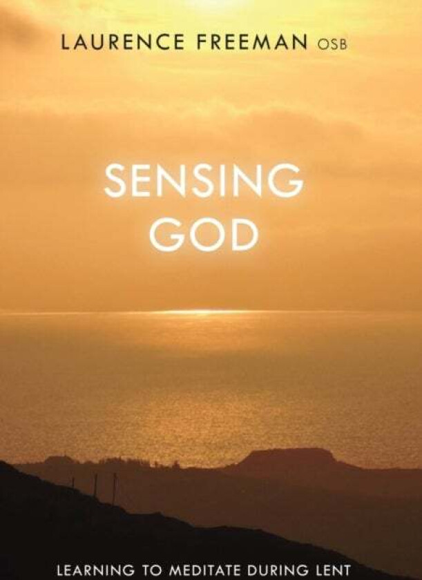 Sensing God av Father Laurence Freeman